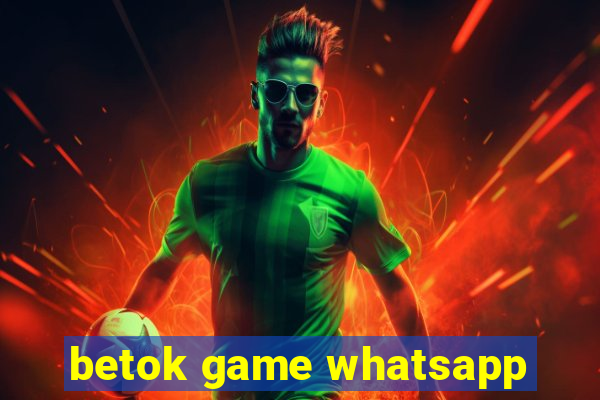 betok game whatsapp